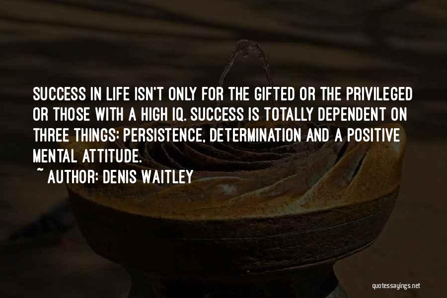 A Positive Attitude Quotes By Denis Waitley