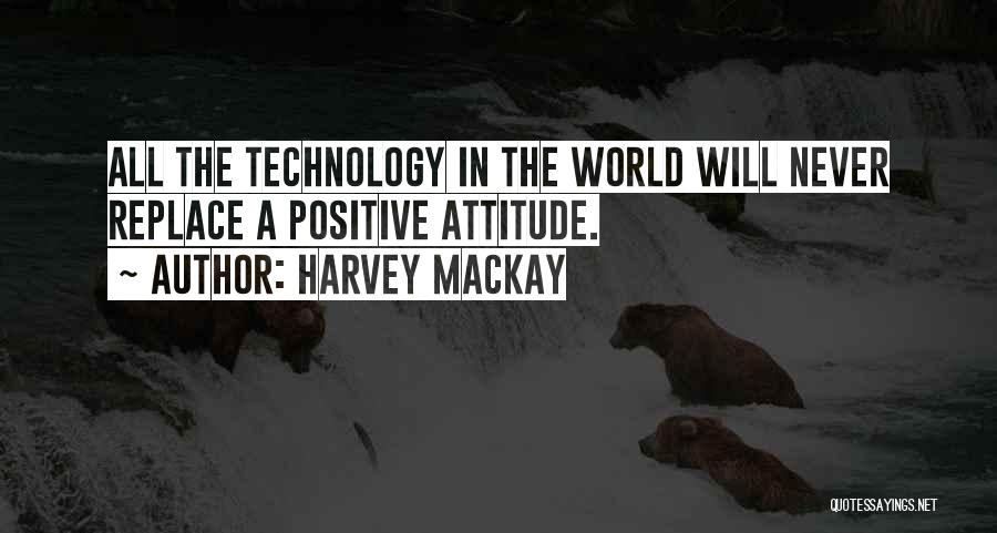 A Positive Attitude Quotes By Harvey MacKay
