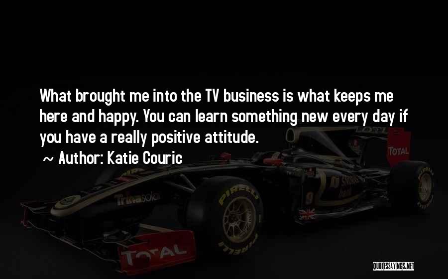 A Positive Attitude Quotes By Katie Couric
