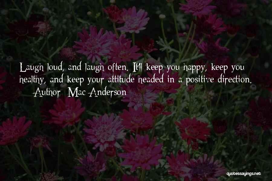 A Positive Attitude Quotes By Mac Anderson