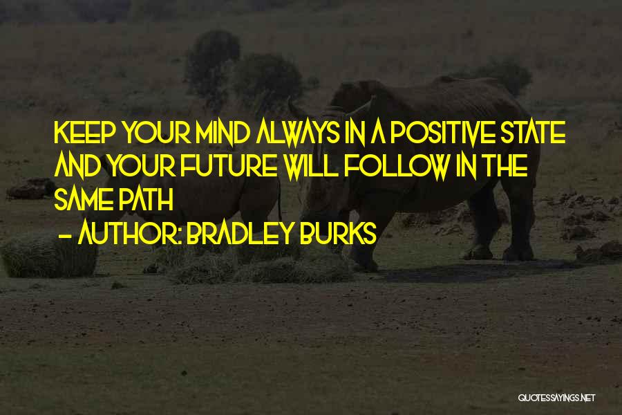 A Positive Future Quotes By Bradley Burks