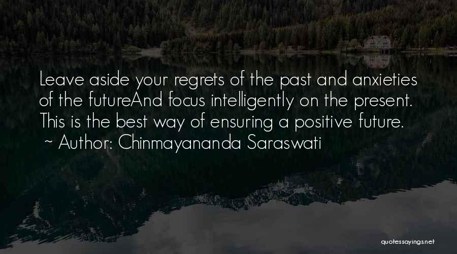 A Positive Future Quotes By Chinmayananda Saraswati
