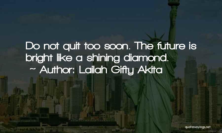 A Positive Future Quotes By Lailah Gifty Akita