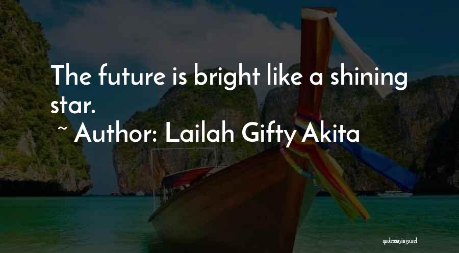 A Positive Future Quotes By Lailah Gifty Akita