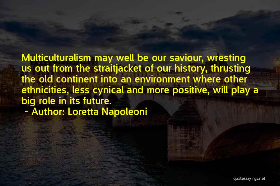 A Positive Future Quotes By Loretta Napoleoni