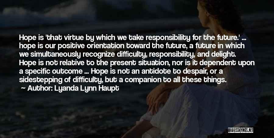 A Positive Future Quotes By Lyanda Lynn Haupt