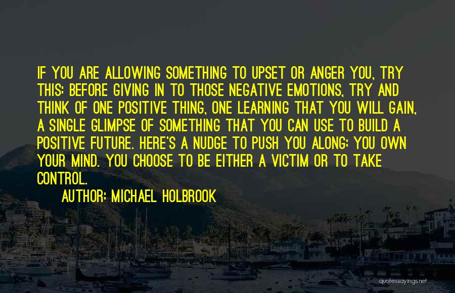 A Positive Future Quotes By Michael Holbrook