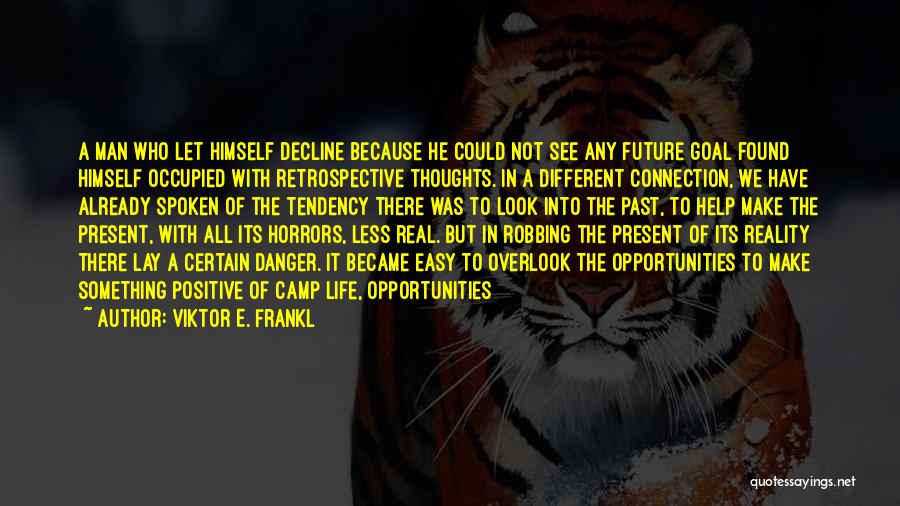 A Positive Future Quotes By Viktor E. Frankl