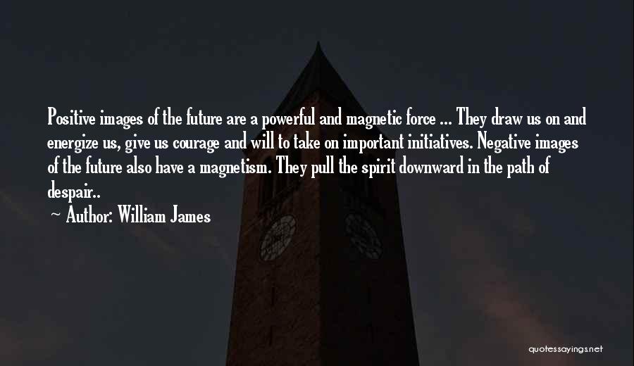 A Positive Future Quotes By William James