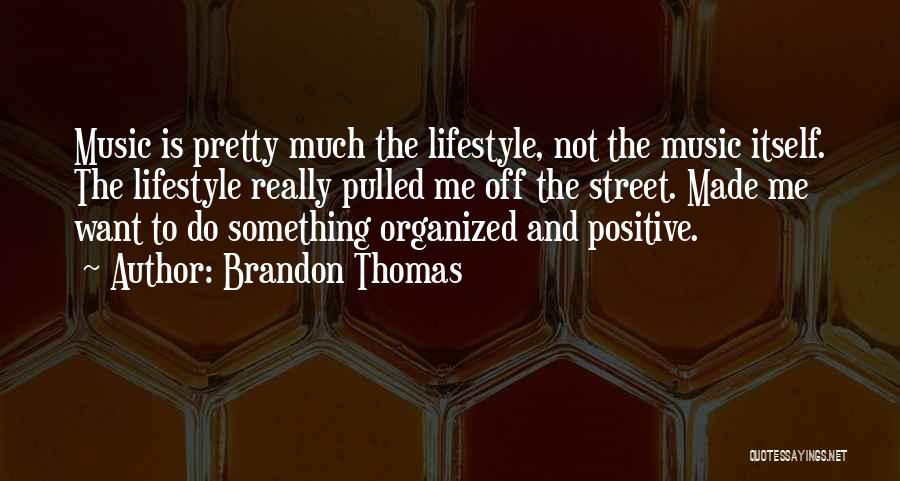 A Positive Lifestyle Quotes By Brandon Thomas