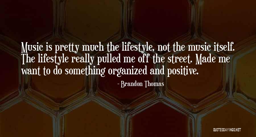 A Positive Lifestyle Quotes By Brandon Thomas