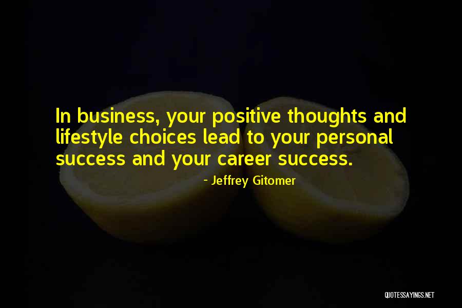 A Positive Lifestyle Quotes By Jeffrey Gitomer