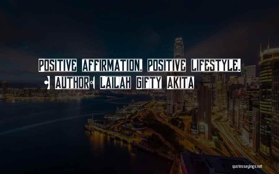 A Positive Lifestyle Quotes By Lailah Gifty Akita