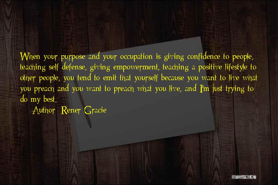 A Positive Lifestyle Quotes By Rener Gracie