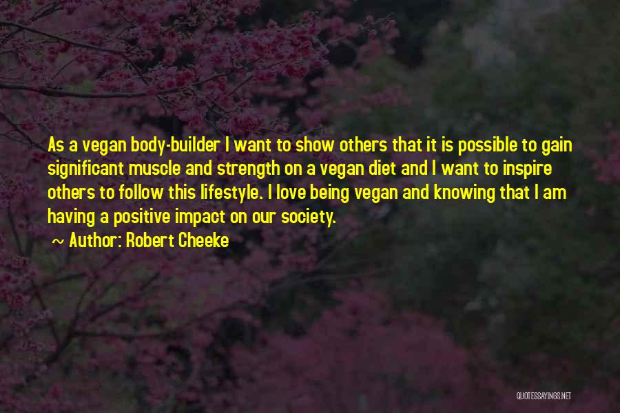 A Positive Lifestyle Quotes By Robert Cheeke
