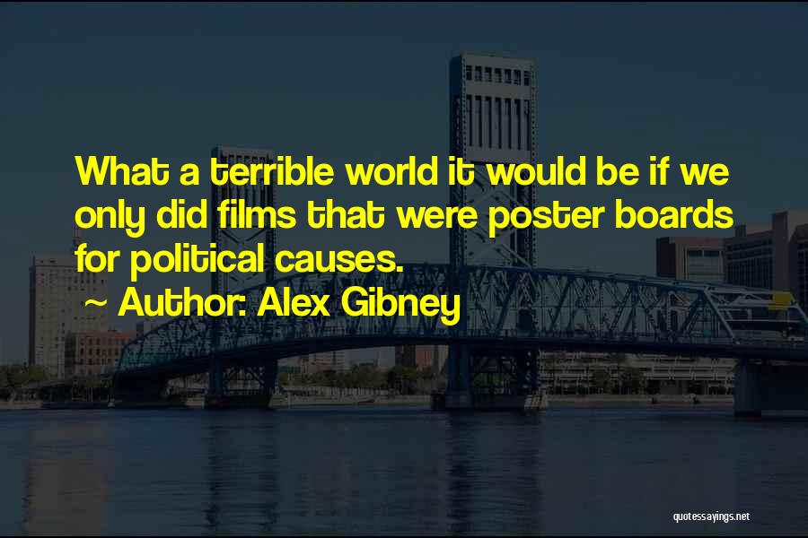 A Poster Quotes By Alex Gibney