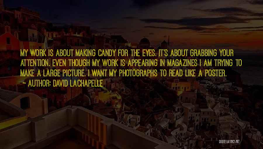 A Poster Quotes By David LaChapelle