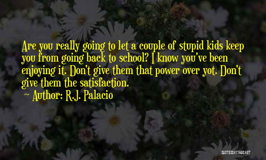 A Power Couple Quotes By R.J. Palacio