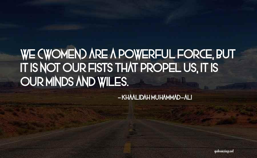 A Powerful Women Quotes By Khaalidah Muhammad-Ali A Powerful Women Quotes By Khaalidah Muhammad-Ali