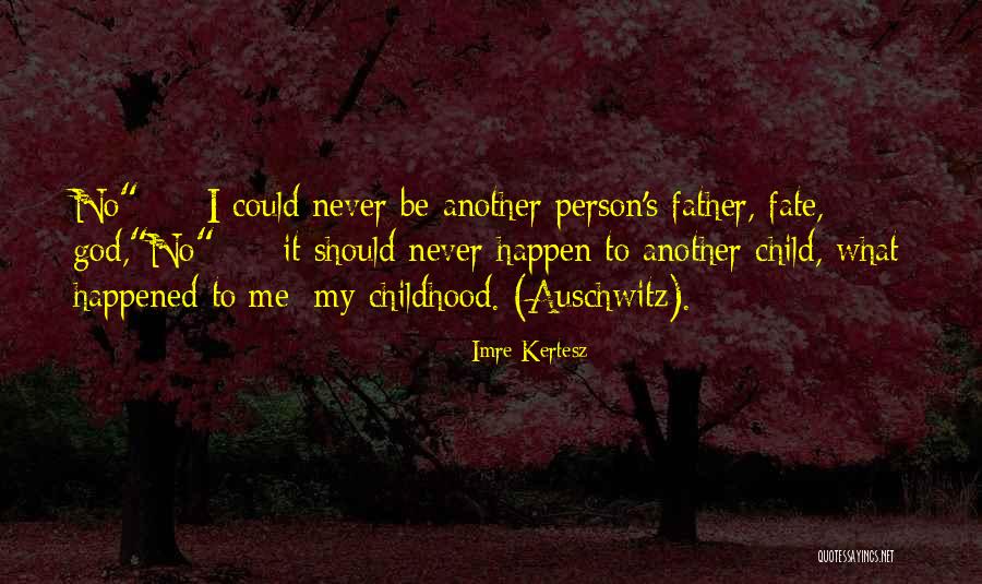 A Prayer For Owen Meany Quotes By Imre Kertesz A Prayer For Owen Meany Quotes By Imre Kertesz