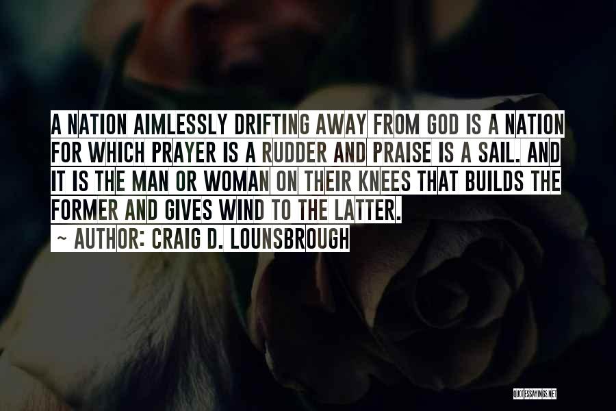 A Praying Woman Quotes By Craig D. Lounsbrough