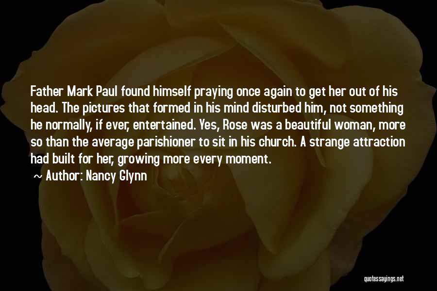 A Praying Woman Quotes By Nancy Glynn