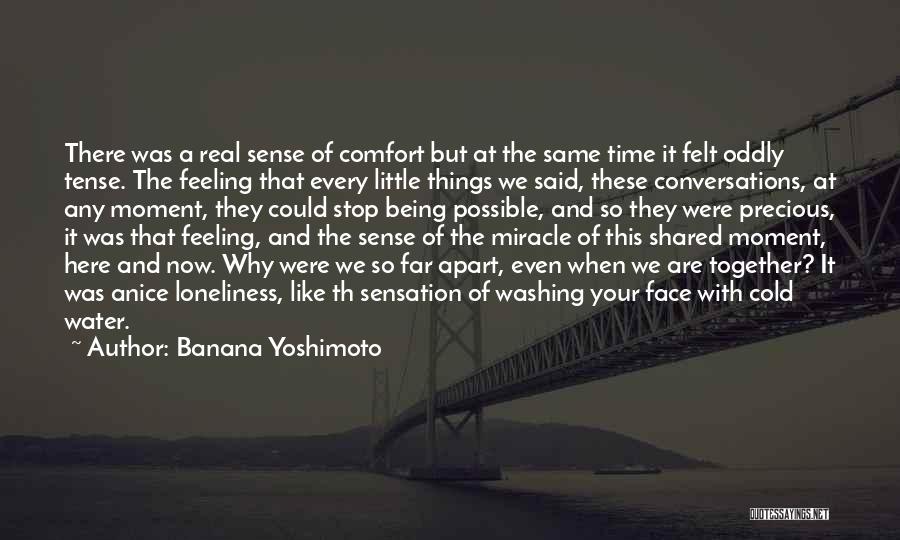 A Precious Moment Quotes By Banana Yoshimoto