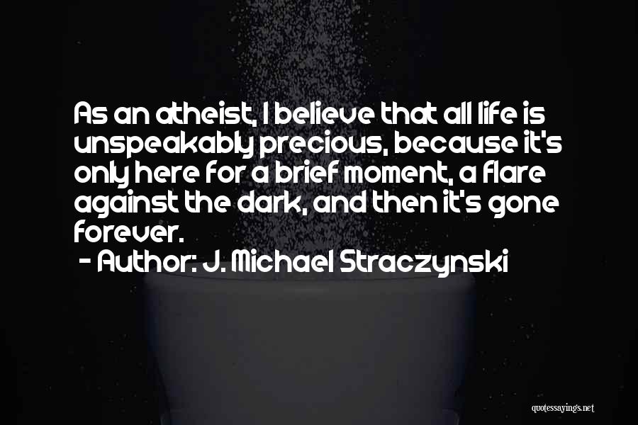 A Precious Moment Quotes By J. Michael Straczynski