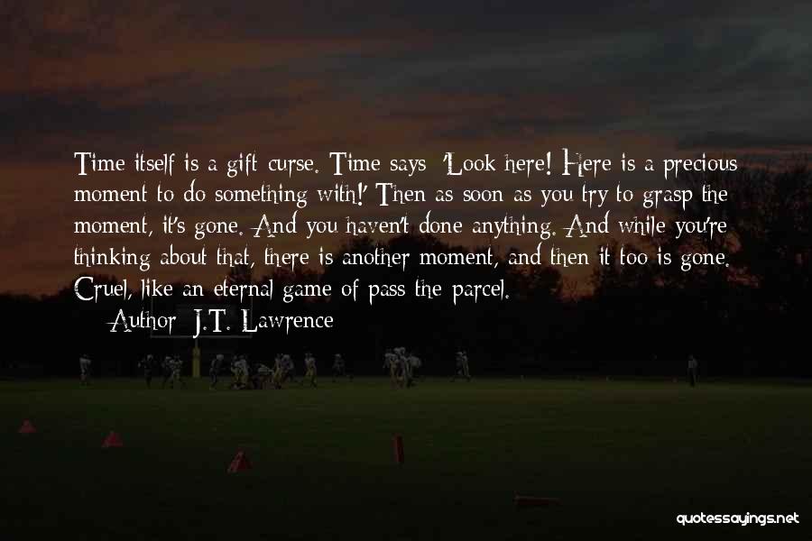 A Precious Moment Quotes By J.T. Lawrence