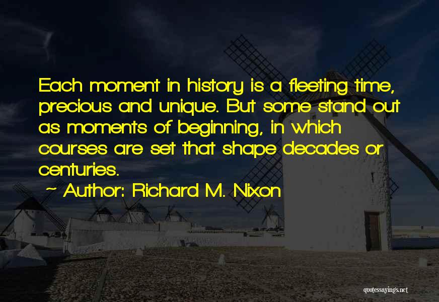 A Precious Moment Quotes By Richard M. Nixon