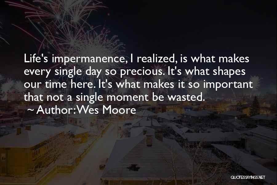 A Precious Moment Quotes By Wes Moore