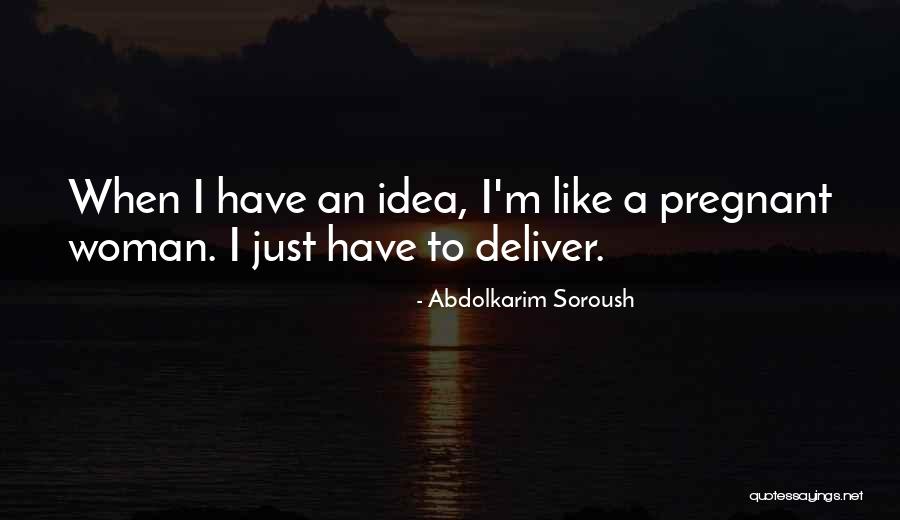 A Pregnant Woman Quotes By Abdolkarim Soroush