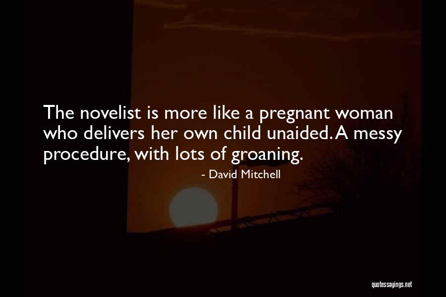 A Pregnant Woman Quotes By David Mitchell