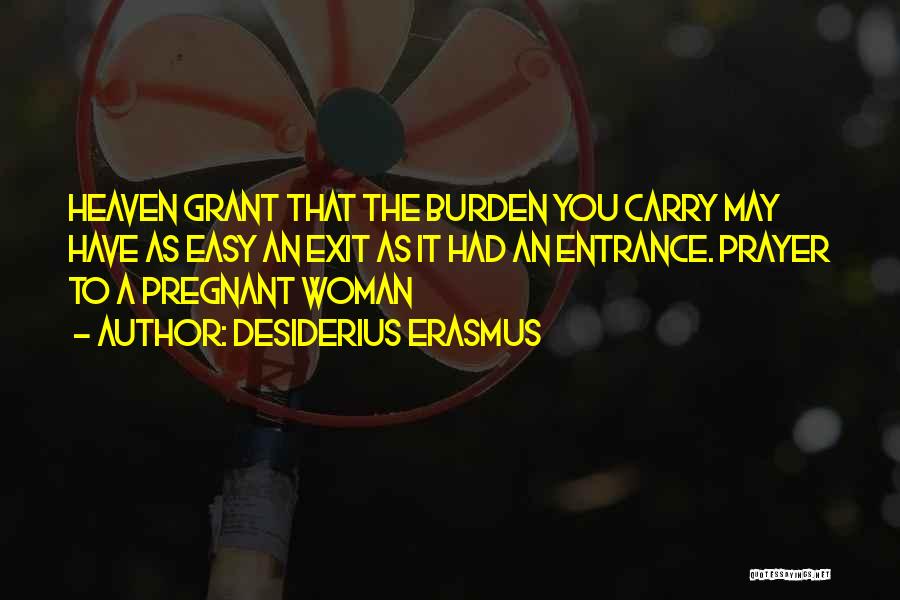 A Pregnant Woman Quotes By Desiderius Erasmus