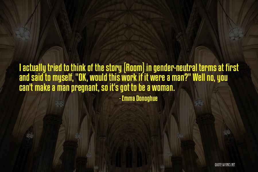 A Pregnant Woman Quotes By Emma Donoghue