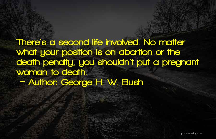 A Pregnant Woman Quotes By George H. W. Bush