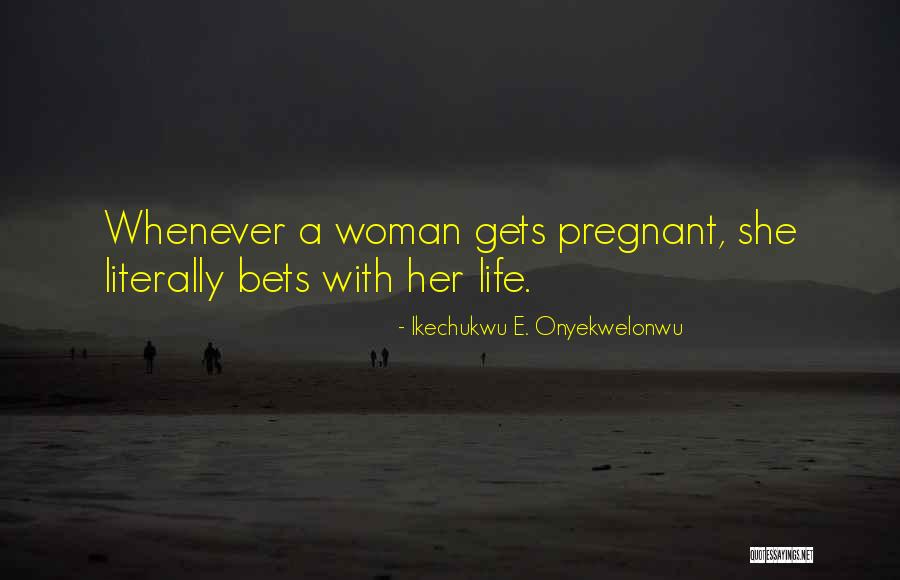 A Pregnant Woman Quotes By Ikechukwu E. Onyekwelonwu