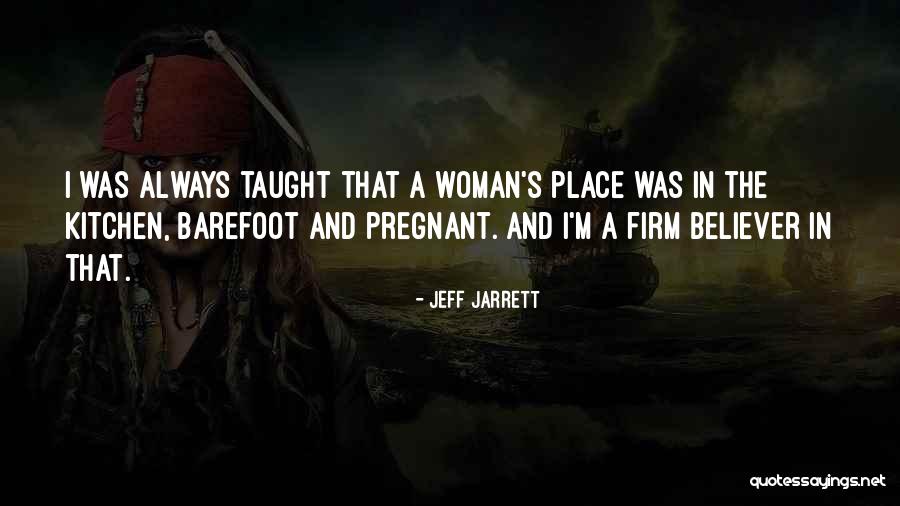 A Pregnant Woman Quotes By Jeff Jarrett