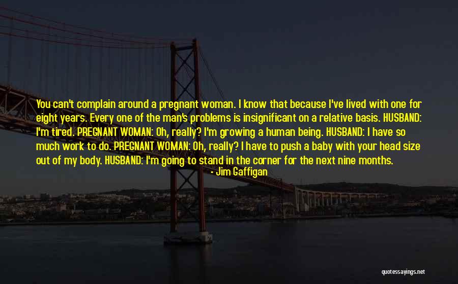 A Pregnant Woman Quotes By Jim Gaffigan A Pregnant Woman Quotes By Jim Gaffigan