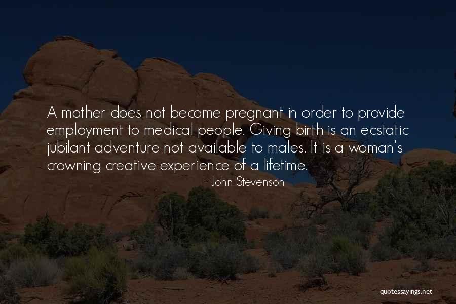 A Pregnant Woman Quotes By John Stevenson