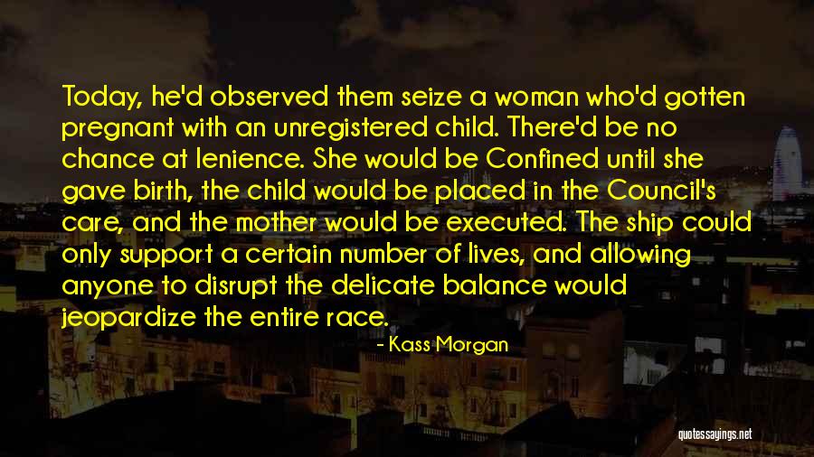 A Pregnant Woman Quotes By Kass Morgan A Pregnant Woman Quotes By Kass Morgan