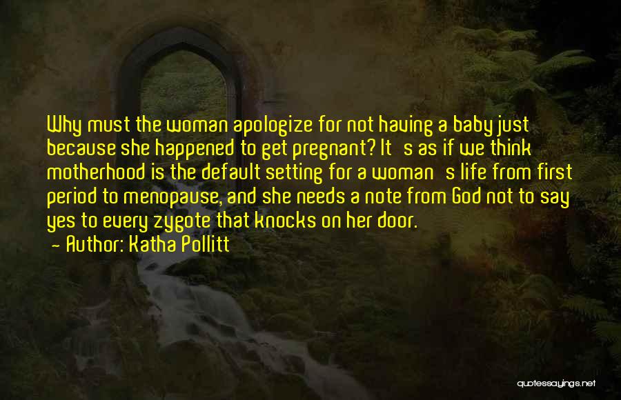 A Pregnant Woman Quotes By Katha Pollitt