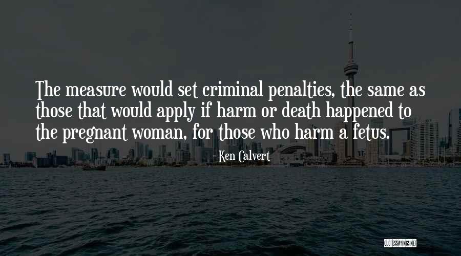 A Pregnant Woman Quotes By Ken Calvert A Pregnant Woman Quotes By Ken Calvert