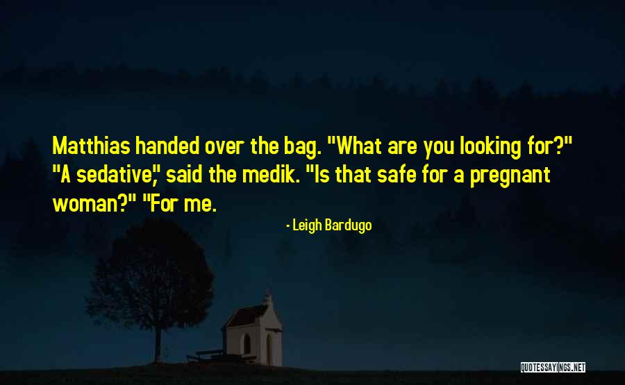 A Pregnant Woman Quotes By Leigh Bardugo A Pregnant Woman Quotes By Leigh Bardugo