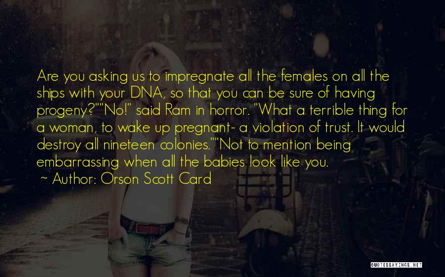 A Pregnant Woman Quotes By Orson Scott Card