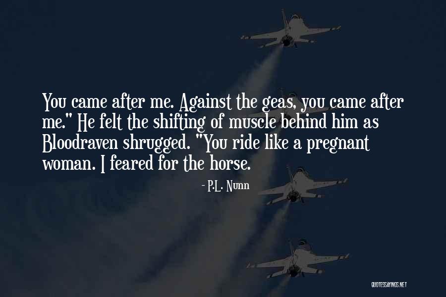 A Pregnant Woman Quotes By P.L. Nunn A Pregnant Woman Quotes By P.L. Nunn