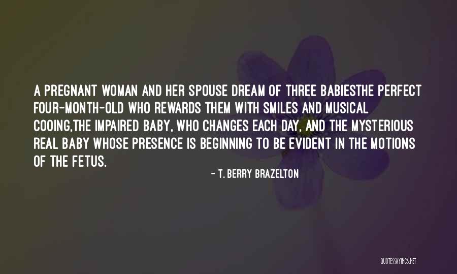 A Pregnant Woman Quotes By T. Berry Brazelton