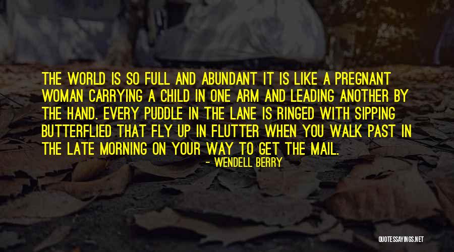 A Pregnant Woman Quotes By Wendell Berry A Pregnant Woman Quotes By Wendell Berry