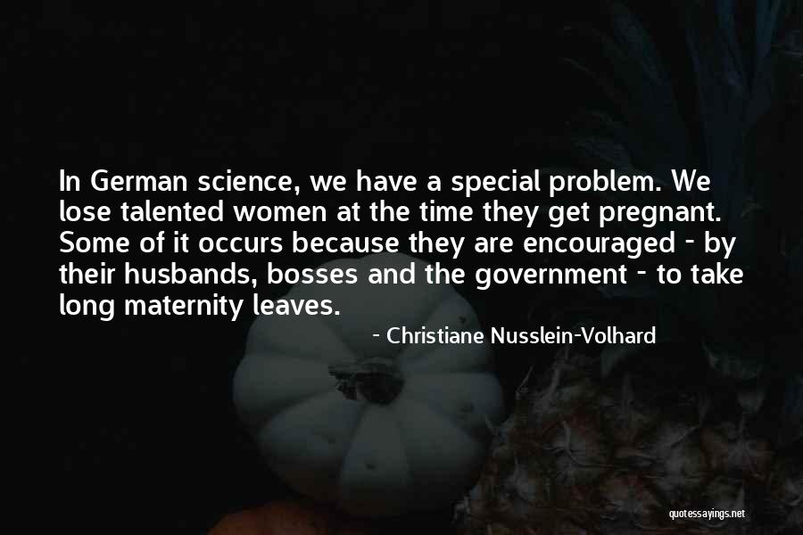 A Pregnant Women Quotes By Christiane Nusslein-Volhard A Pregnant Women Quotes By Christiane Nusslein-Volhard