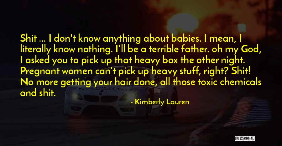 A Pregnant Women Quotes By Kimberly Lauren A Pregnant Women Quotes By Kimberly Lauren